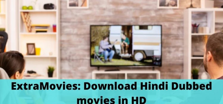 ExtraMovies: Download Hindi Dubbed Movies In HD