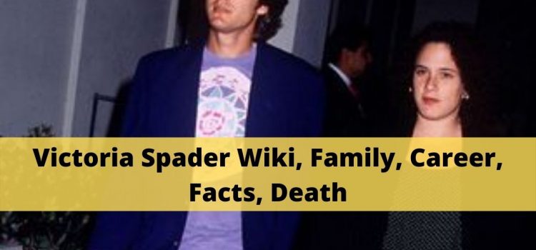 Victoria Spader Wiki, Family, Career, Facts, Death