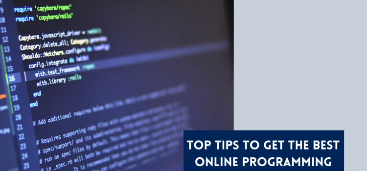 Top Tips To Get The Best Online Programming Assignment Help
